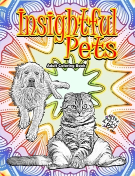 Paperback Insightful Pets: Adult Coloring Book