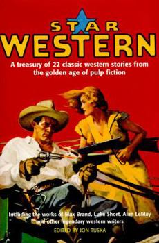 Hardcover Star Western: A Treasury of 22 Classic Western Stories from the Golden Age of Pulp Fiction Book