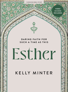 Paperback Esther - Bible Study Book with Video Access: Daring Faith for Such a Time as This Book