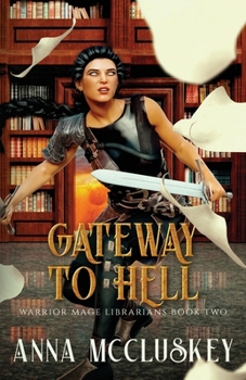 Gateway to Hell: An Epic Urban Fantasy (Warrior Mage Librarians)