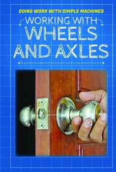 Paperback Working with Wheels and Axles Book