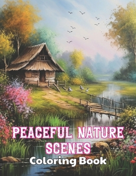 Paperback Peaceful Nature Scenes Coloring Book For Adult: High Quality +100 Beautiful Designs for All Ages Book