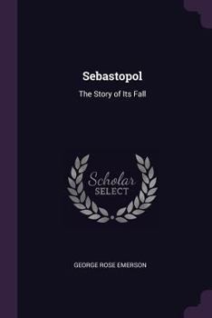 Paperback Sebastopol: The Story of Its Fall Book