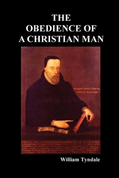 Paperback Obedience of a Christian Man and How Christian Rulers Ought to Govern Book