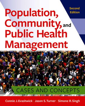 Paperback Population, Community, and Public Health Management: Cases and Concepts, Second Edition Book
