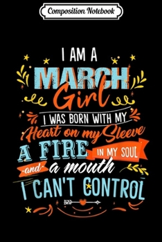 Composition Notebook: I Am a March Girl Women Birthday  Journal/Notebook Blank Lined Ruled 6x9 100 Pages