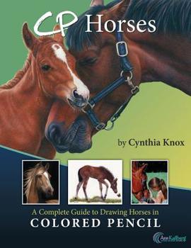 Paperback CP Horses: A Complete Guide to Drawing Horses in Colored Pencil Book