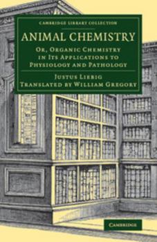 Paperback Animal Chemistry: Or, Organic Chemistry in Its Applications to Physiology and Pathology Book