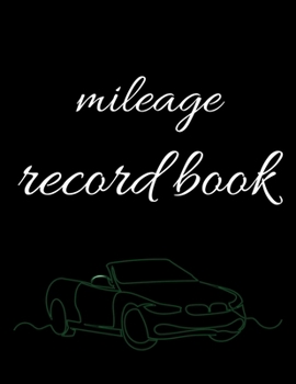 Paperback mileage record book: Mileage Counter For Car, Mileage Logger, Vehicle Mileage Journal, Drivers daily log book