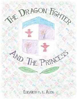 Paperback The Dragon Fighter and the Princess Book