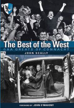 Hardcover The Best of the West: Gaa Greats of Connacht Book