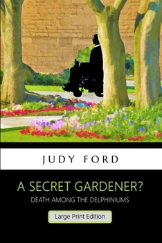 Paperback A Secret Gardener?: Death among the Delphiniums Book