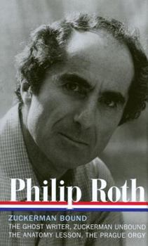 Hardcover Philip Roth: Zuckerman Bound: A Trilogy & Epilogue 1979-1985 (Loa #175): The Ghost Writer / Zuckerman Unbound / The Anatomy Lesson / The Prague Orgy Book