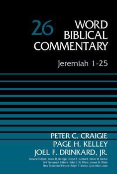 Jeremiah 1-25 - Book #26 of the Word Biblical Commentary