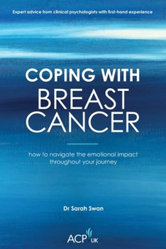 Paperback Coping With Breast Cancer: How to Navigate the emotional impact throughout your journey Book