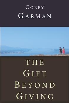 Paperback The Gift Beyond Giving Book