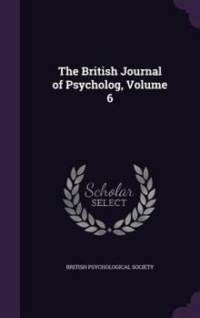 Hardcover The British Journal of Psycholog, Volume 6 Book