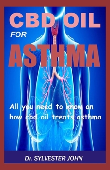 CBD OIL FOR ASTHMA: All you need to know on how cbd oil treats asthma