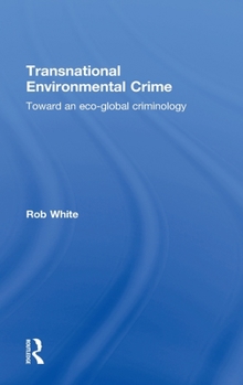 Hardcover Transnational Environmental Crime: Toward an Eco-global Criminology Book