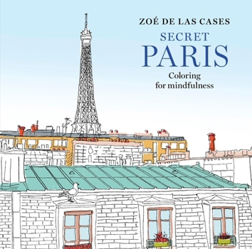 Paperback Zoé de Las Cases Secret Paris: Coloring for Mindfulness Book