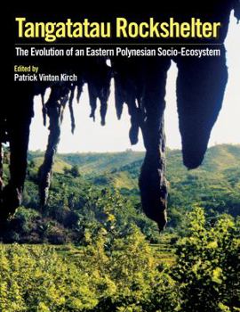 Hardcover Tangatatau Rockshelter: The Evolution of an Eastern Polynesian Socio-Ecosystem Book