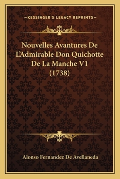 Paperback Nouvelles Avantures De L'Admirable Don Quichotte De La Manche V1 (1738) [French] Book