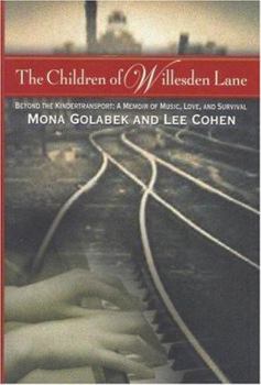 Hardcover The Children of Willesden Lane: Beyond the Kindertransport: A Memoir of Music, Love, and Survival Book