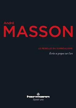 Paperback Le rebelle du surréalisme: Écrits et propos sur l'art [French] Book