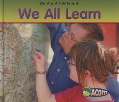 Hardcover We All Learn (Acorn: We Are All Different) Book