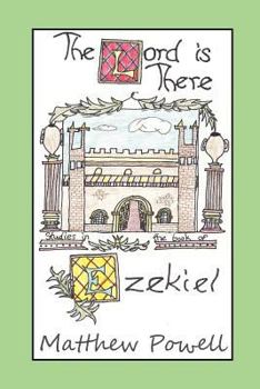 Paperback The Lord Is There: Studies in the Book of Ezekiel Book