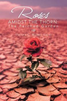 Paperback Roses Amidst the Thorn: The Parched Garden Book