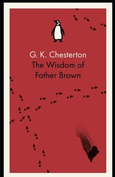 The Wisdom of Father Brown (Annotated Original Edition)