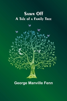 Paperback Sawn Off: A Tale of a Family Tree Book