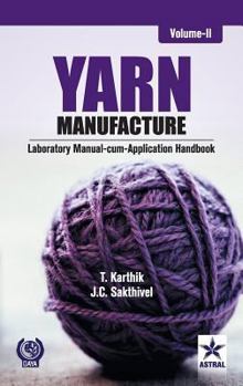 Hardcover Yarn Manufacture: Laboratory Manual Cum Application Handbook Vol. 2 Book