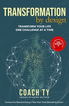 Paperback Transformation by Design: Transform Your Life One Challenge at a Time Book