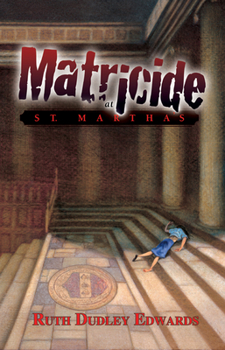 Matricide at St. Martha's - Book #5 of the Robert Amiss