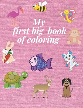 Paperback My first big book of coloring: For Kids Ages 1-5, Animals Coloring Book