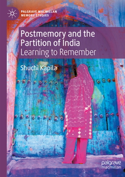Paperback Postmemory and the Partition of India: Learning to Remember Book