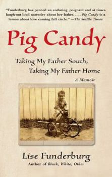 Paperback Pig Candy: Taking My Father South, Taking My Father Home Book