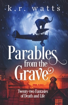 Paperback Parables from the Grave: Twenty-two fantasies of death and life Book