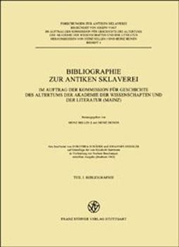 Bibliographie Zur Antiken Sklaverei: Im Auftrag Der Kommission Fur Geschichte Des Altertums Der Akademie Der Wissenschaften Und Der Literatur (Mainz).