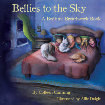 Hardcover Bellies to the Sky: A Bedtime Breathwork Book