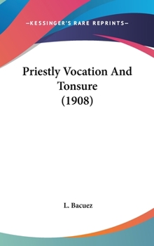 Hardcover Priestly Vocation And Tonsure (1908) Book