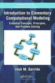 Paperback Introduction to Elementary Computational Modeling: Essential Concepts, Principles, and Problem Solving Book