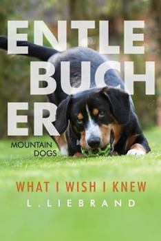 Paperback Entlebucher Mountain Dogs - What I Wish I Knew Book