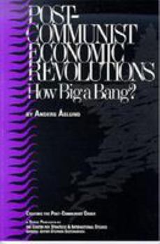 Paperback Post-Communist Economic Revolutions: How Big a Bang? Book