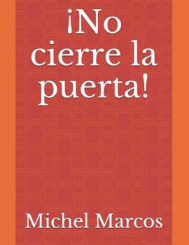 Paperback ¡No cierre la puerta! [Spanish] Book