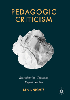 Paperback Pedagogic Criticism: Reconfiguring University English Studies Book