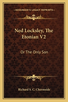 Paperback Ned Locksley, The Etonian V2: Or The Only Son Book