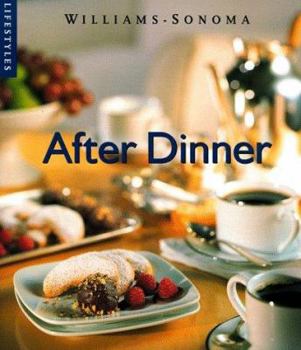 After Dinner (Williams-Sonoma Lifestyles, Vol 4) - Book  of the Williams-Sonoma Lifestyles